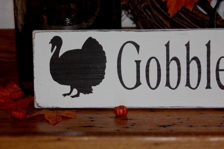 Thanksgiving -Gobble Til You Wobble- Fall Rustic Primitive Wood Sign Holiday Decor Gift