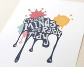 Print - Creative Minds are Rarely Tidy - quote, saying, message.