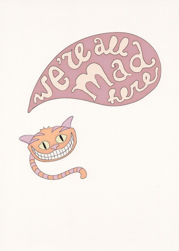 Print - We're all Mad here - Cheshire Cat, Alice in Wonderland