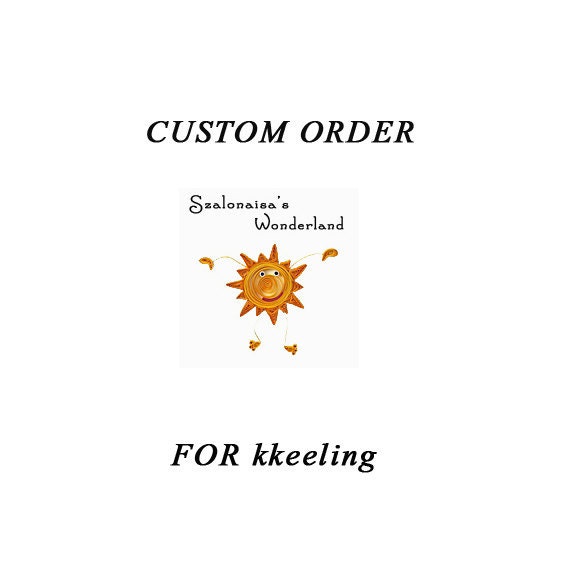 Custom Order for kkeeling