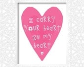 Pink Heart Custom Colors - I carry your heart in my heart- Art Print  11x14 Add your custom message.