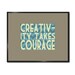 CREATIVITY TAKES COURAGE Chevron Art Print - Turquoise, Aqua and Tan