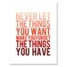 Never Let the Things You Want Make You Forget the Things You Have - Red Ombre Art Print