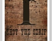 I Shot the Serif Art Print - 8 x 10 - Digital Manipulation Art - Font Geek Art