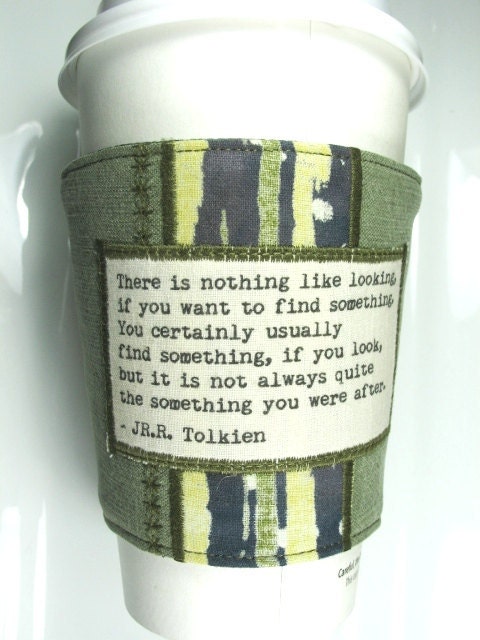 Coffee Cup Cozy JR.R. Tolkien Quote All Handmade by ME