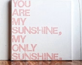 12X12 Canvas Sign - You Are My Sunshine, My Only Sunshine.