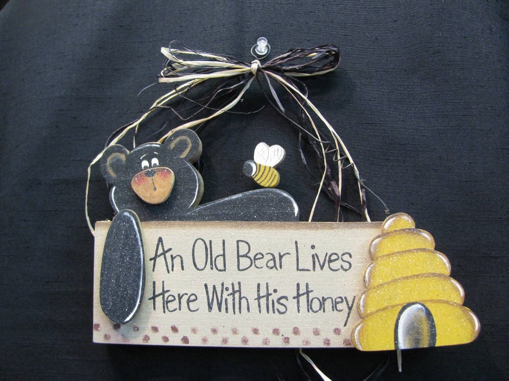 An Old Bear Lives Here With His Honey. by dawsonscustompine