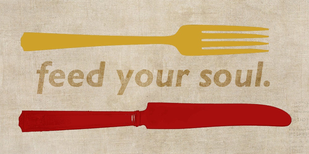 Kitchen Cooking Utensils Knife Fork Inspirational Motivational Typography Feed your Soul - 10 x 20 art print by Dawn Smith