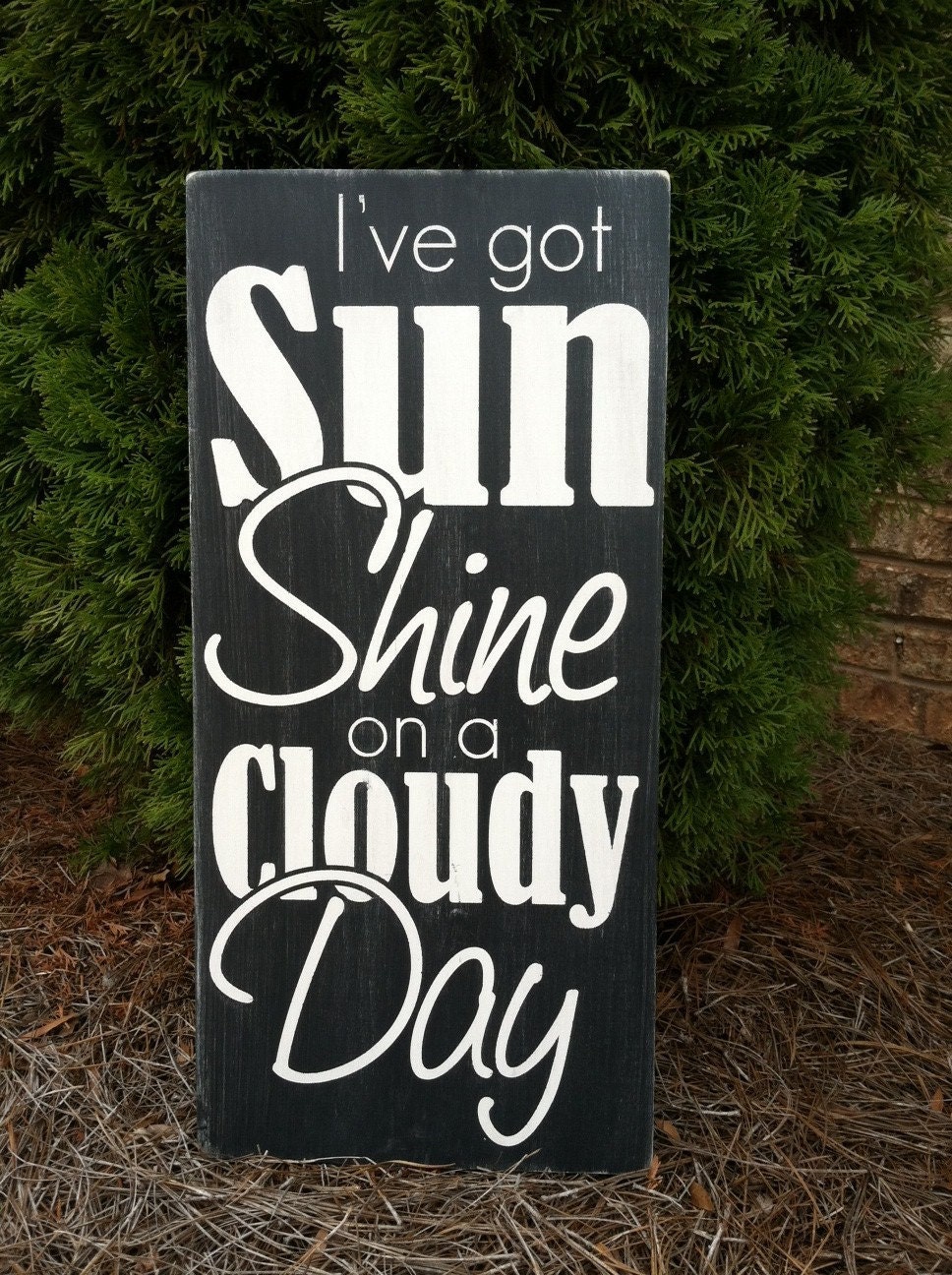 I've Got Sunshine on a Cloudy Day - Hand Painted and Distressed Wood Sign - 11"x24"