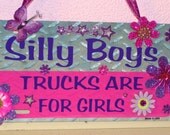 Silly Boys Trucks are For Girls License Plate Bling Sign