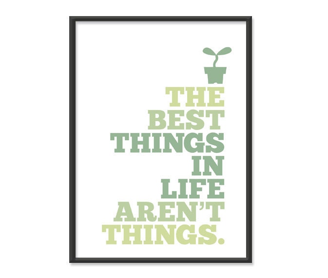 The best things in life aren't things - 5x7 print
