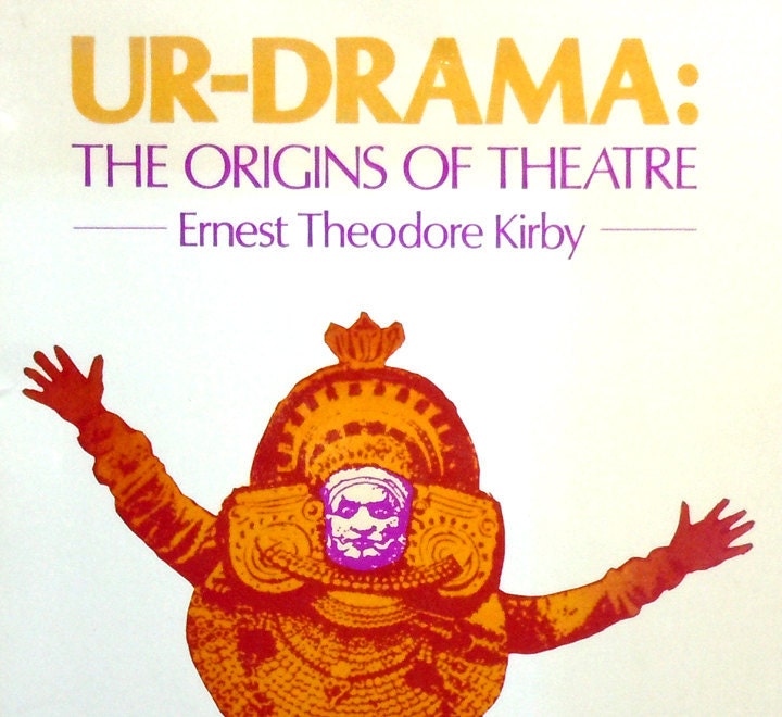 Ur-Drama: The Origins of Theatre by Ernest T. Kirby - Shamans Shamanism