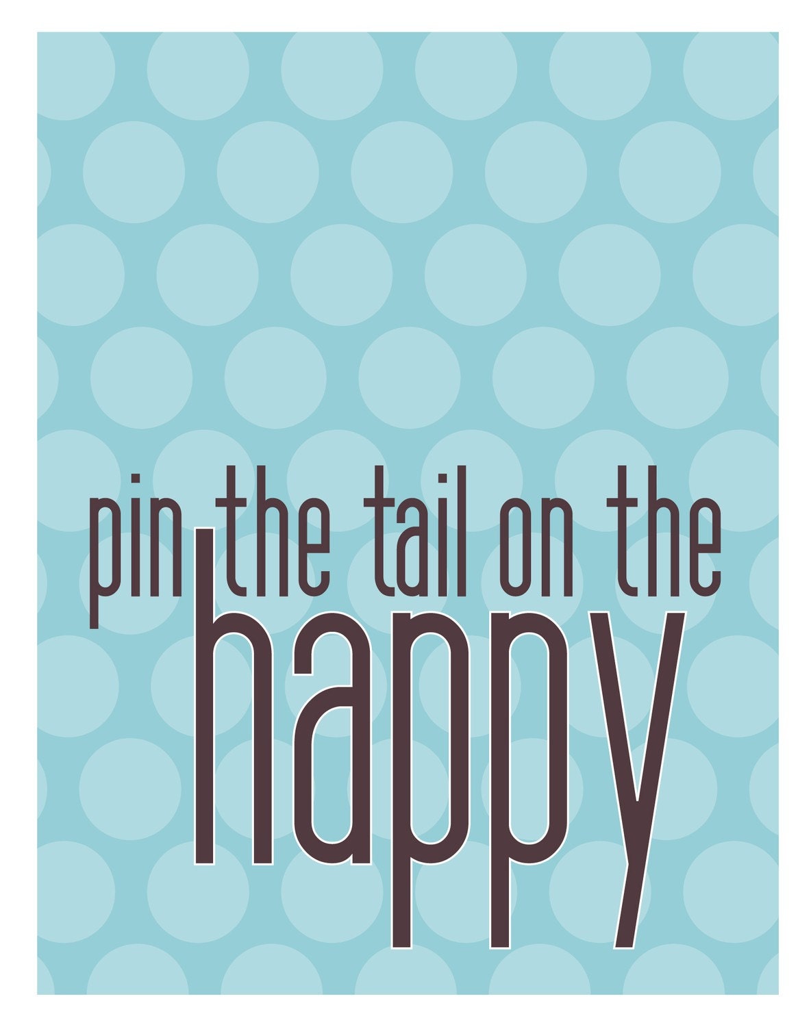 11x14 Poster - Pin the Tail on the Happy - Blue