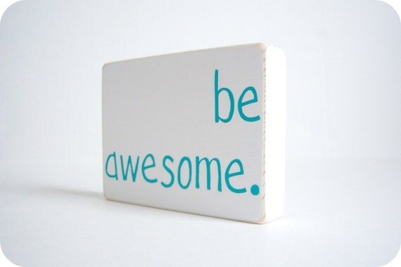 Be Awesome. Home Decor.