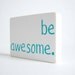 Be Awesome. Home Decor.
