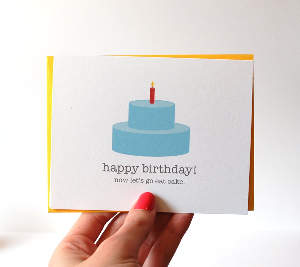 Birthday Card - Happy Birthday Now let's go eat cake - Friend Birthday Card