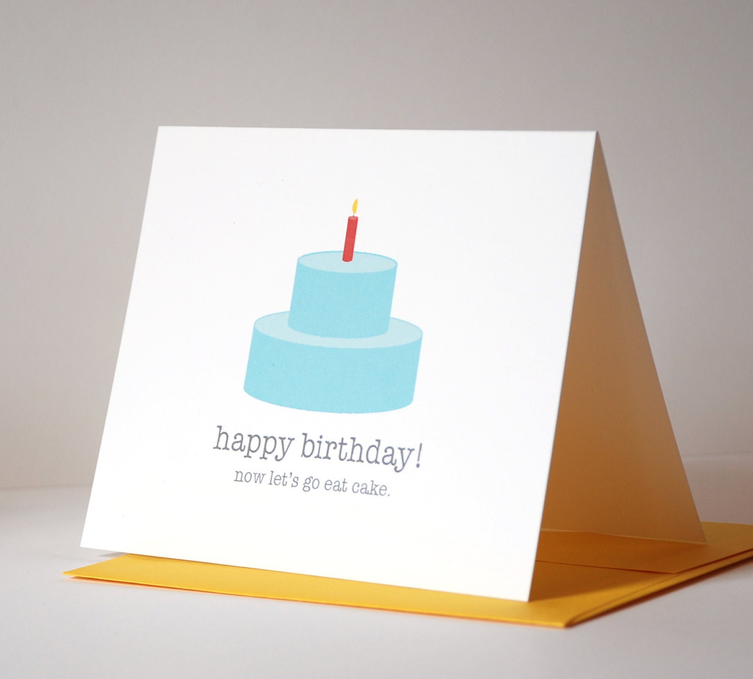 Birthday Card - Happy Birthday Now let's go eat cake - Friend Birthday Card