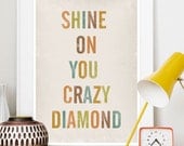 Quote poster print, lyrics art, Typographic poster, Letters, Shabby chic wall decor, Inspirational quote, Shine on you crazy diamon A3