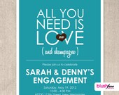 All you need is LOVE and Champagne - Customized Engagement Party Invitation - Digital or Printed