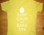 Cupcake Shirt - Keep Calm and Bake On - Keep Calm and Carry On - Organic Cotton Shirt - Kids Tshirt Sizes 2T, 6 - Gift Friendly