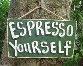 ESPRESSO YOURSELF Country Wood Rustic Primitive Food Wine Bar Sign Plaque