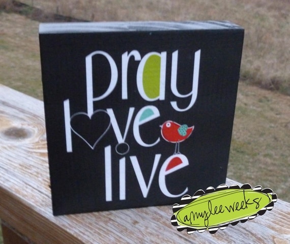 Scripture Art - Pray, Love, Live art block - Christian art (5x5)