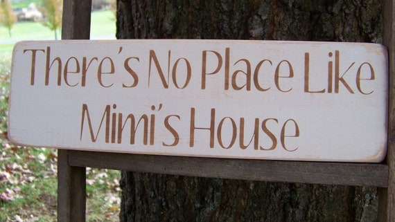 Mimi Distressed Wood Sign There's No Place Like Mimi's House