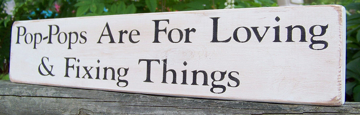 Pop-Pops Are For Loving & Fixing Things Distressed Wood Sign