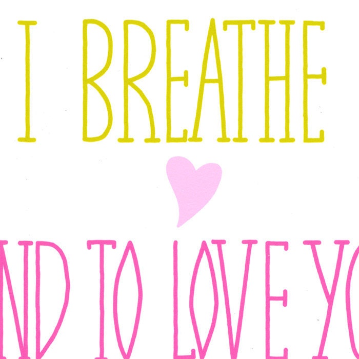 All I Need Is The Air That I Breathe Song Lyric Hand Drawn Typography Inspirational A4 Print