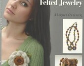 Making Simple Felted Jewelry  signed by the author USA