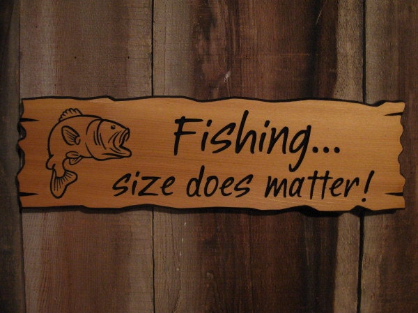 Funny Fishing Sign - Fishing ... size does matter