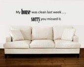 My house was clean last week - wall decal