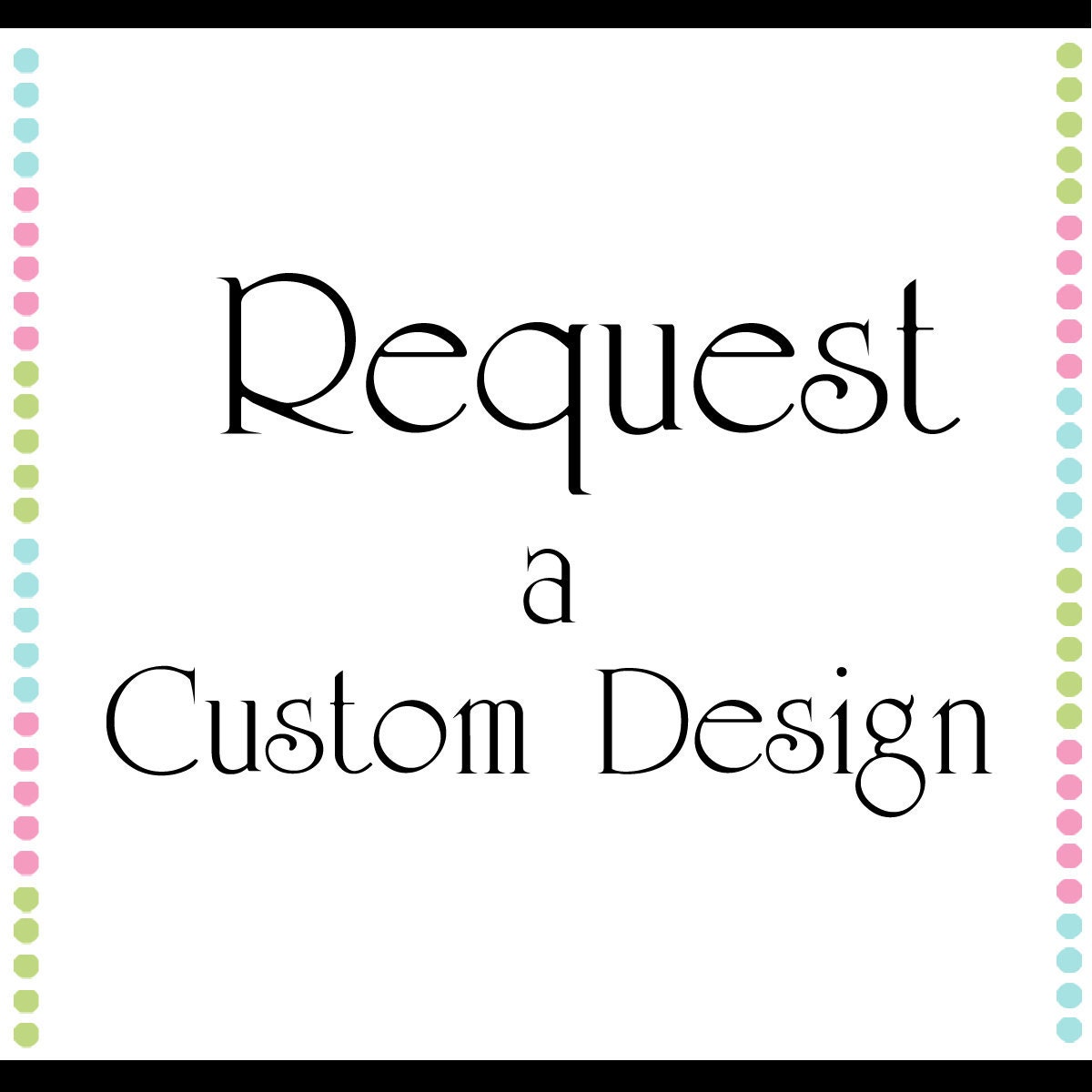 Request A Custom Design Il_170x135
