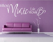 Vinyl Wall decal -  Without MUSIC Life Would B Flat- 18h x 60w music art vinyl decal