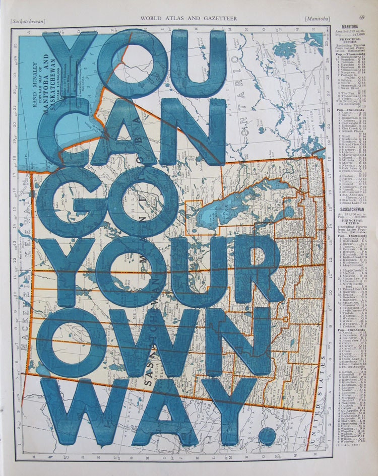Manitoba and Saskatchewan / You Can Go Your Own Way/ Letter Press on Antique Atlas Page