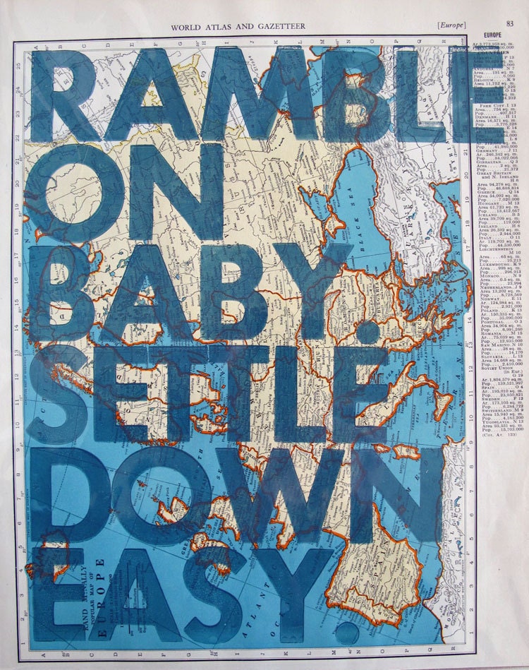 Europe / Ramble On Baby. Settle Down Easy. / Letterpress on Antique Atlas Page