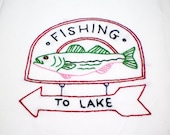 Fishing To Lake Sign - Hand Embroidered - Kitchen Towel