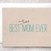 Funny Mother's Day Card - Best Mom Ever - Eco Friendly, Teal Typography