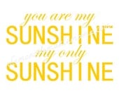 You are my sunshine, my only sunshine print