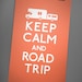 Keep Calm and Road Trip (Camper Trailer)  5 x 7 Print Buy 2 Get 1 FREE Keep Calm and Carry On Keep Calm Poster Keep Calm Art