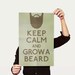 Keep Calm and Grow A Beard (Facial Hair) 8 x 10 Print Buy 2 Get 1 FREE