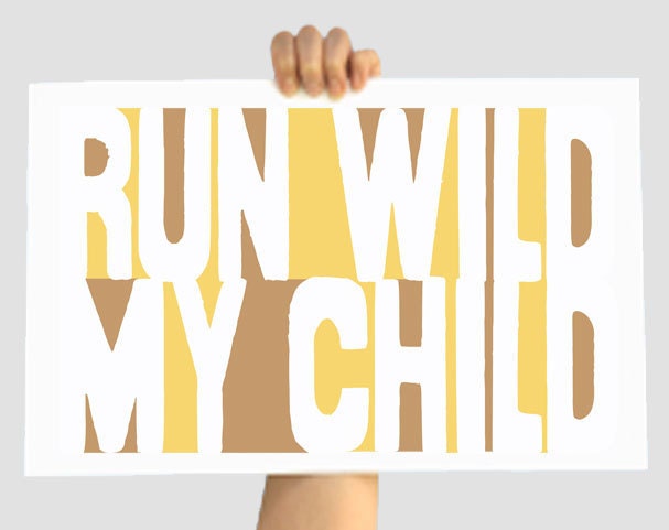 BLACK FRIDAY SALE - Run Wild My Child - Brown/Yellow 12 X 18 Decor Print - digital print- Wall Decor Art