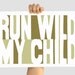 Custom Color Decorative Print - Run Wild My Child - Olive 12x18- Wall Decor Art - Cyber Monday