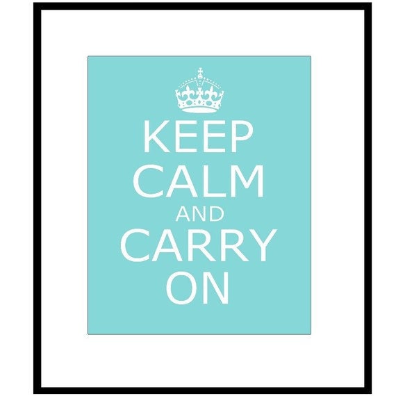 Keep Calm and Carry On - 8x10 Inspirational Popular Quote Print - Choose Your Colors - Shown in Light Turquoise, Baby Blue, Pea Green, Gray