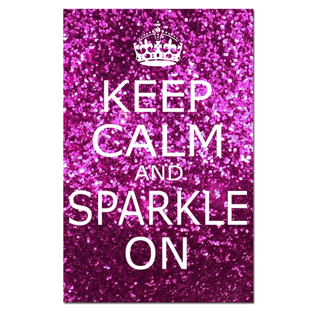 Keep Calm and Sparkle On - 11 x 17 Inspirational Popular Quote Print in Glitter Purple, Pink, Purple Pink, Blue, or Red