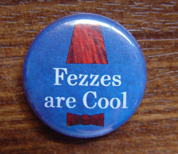 Pin or Magnet - DW06 - Fezzes are Cool - Doctor Who - 1" inch Pinback Button badge or Fridge Magnet