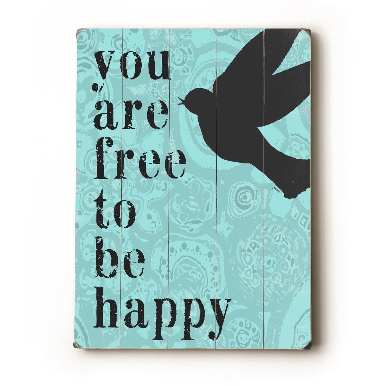 You Are Free To Be Happy 9x12 wooden art sign