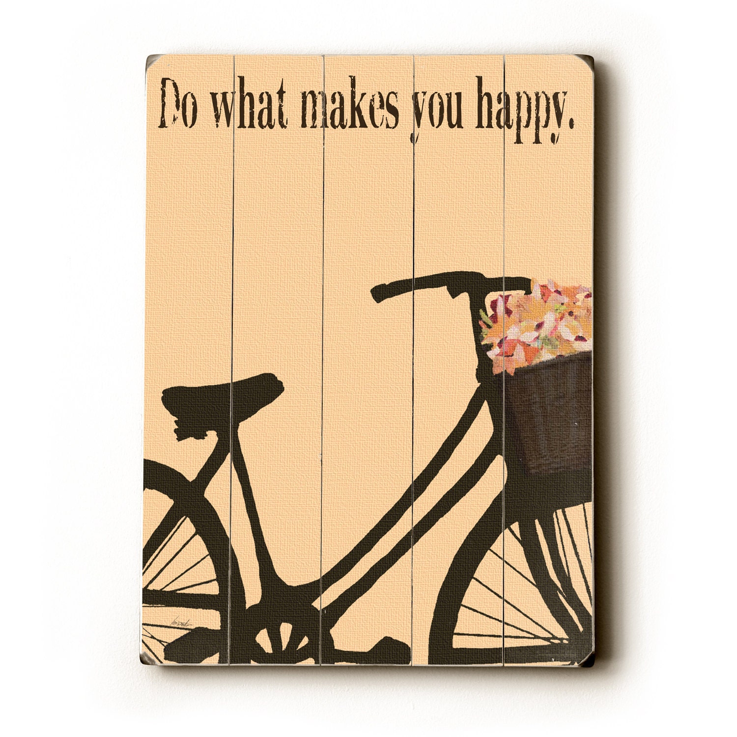 Do What Makes You Happy  18x24 wooden art sign