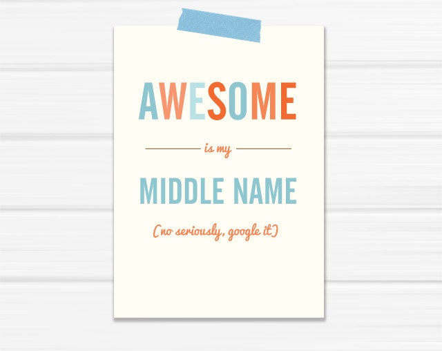 4.25 x 6 Graphic Art Print "Awesome is my Middle Name, No seriously, Google It" in Blue and Orange printed on Heavy Stock Paper