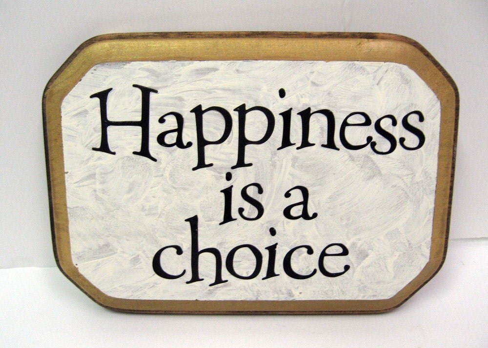 Happiness Is A Choice By SoulfulSayings On Etsy